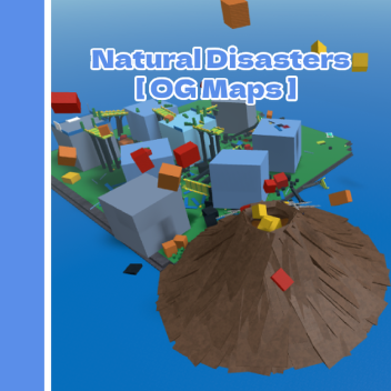 Natural Disasters [OG Maps]