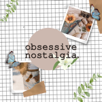 »»obsessive nostalgia.««