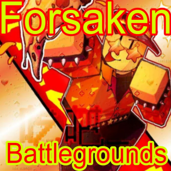 Forsaken Battlegrounds