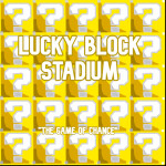 [Closed] Lucky Block Stadium
