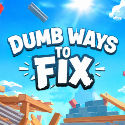 Dumb Ways To Fix