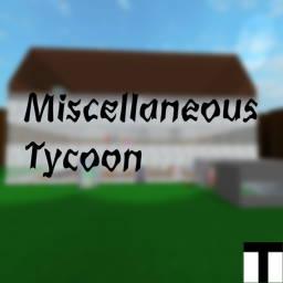 Miscellaneous Tycoon! [New!]