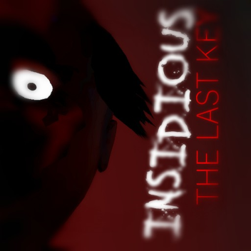 (Alpha) Insidious. 