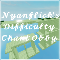 Nyanflick's Difficulty Chart Obby