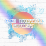 RAGE QUITTERS SOCIETYY