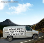clothing group you met in the back of a white van