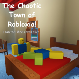 The Chaotic Town of Robloxia