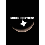 MOON BESTIE SQUAD!
