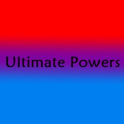 -Ultimate Powers- (Read Desc)
