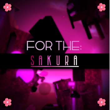 FOR THE; Sakura