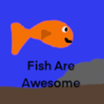 Fish Are Awesome