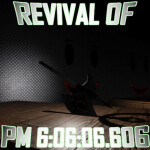 [IS OPEN] REVIVAL OF PM 6:06:06.606
