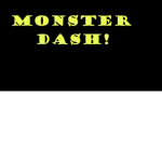 Monster Dash Life!