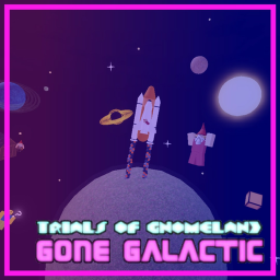Trials of Gnomeland: Gone Galactic |✨EVENT✨
