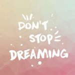 Dont Stop Dreaming