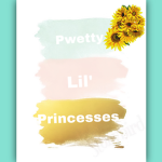 The Pwetty lil’ Princesses ~