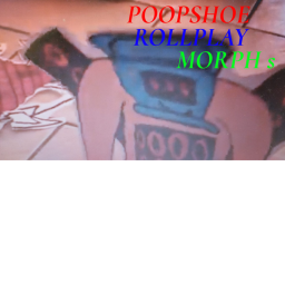 poopshoe ROLLPLAY morph s