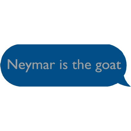Neymar Is The Goat Text Bubble