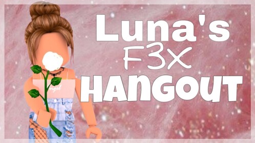 Luna's F3X Hangout