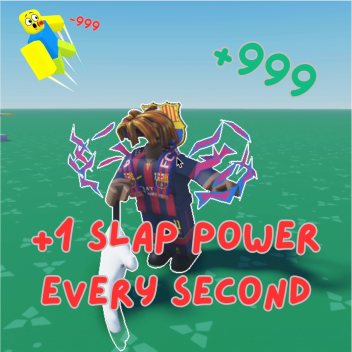 +1 Slap Power Every Second