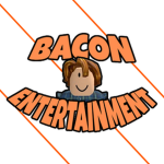 Bacon Entertainment!