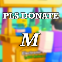 🤑 PLS DONATE M 🤑