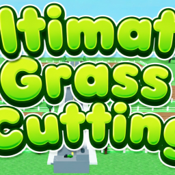 Ultimate Grass Cutting