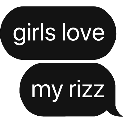 girls love my rizz text