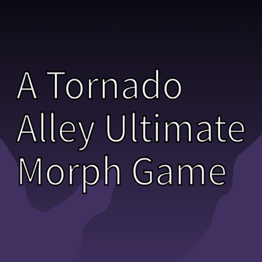 A Tornado Alley Ultimate Morph Game