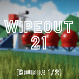 Wipeout 21 - Round 1/2