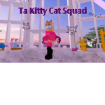Ta kitty cat squad