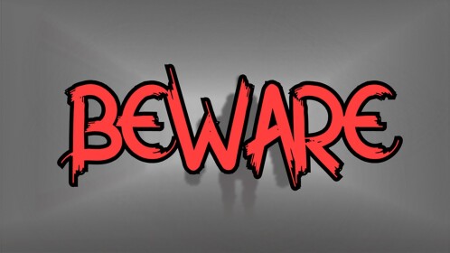 [NEW!] Beware