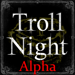 Troll Night {ALPHA}