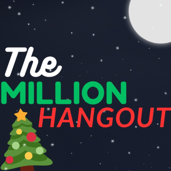 The Million Hangout