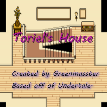 Toriel's House (NOT FINISHED)