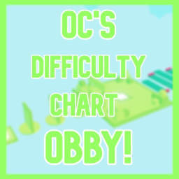 OC'S Difficulty Chart Obby! (UPDATE)