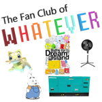 The Fan Club of Whatever