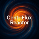 CentriFlux Reactor