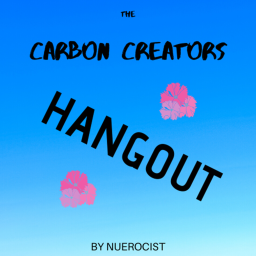 CARBON CREATORS HANGOUT!