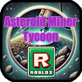 Asteriod Miner Tycoon™