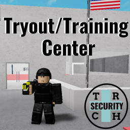 [TRCH] Security Tryout/Training Center