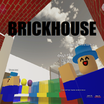 Escape the brickhouse!