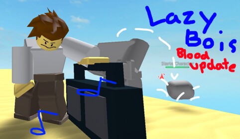 Lazy Bois