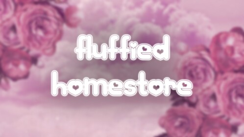Fluffied HomeStore 🛍️🎀