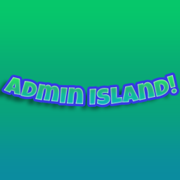 ADMIN ISLAND!