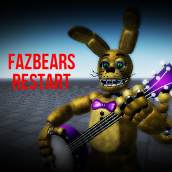 Fnaf: Fazbears Restart