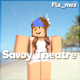 Savoy Theatre || V1 [R15!]