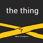 The Thing Development Stuff