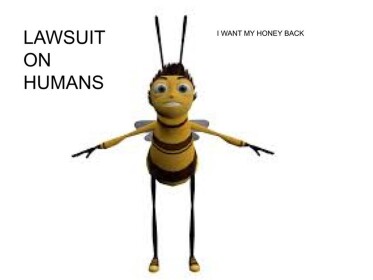 Bee movie in a nutshell