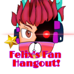 Felix’s Fan Hangout